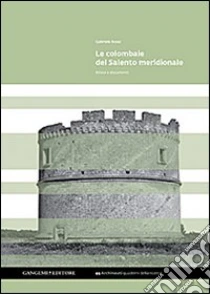 Le colombaie del Salento meridionale libro di Rossi Gabriele