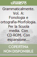 GRAMMATICALMENTE - VOLUME A (U) libro di BALESTRA GILDA TIZIANO TIZIANA
