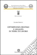 Cittadinanza digitale e legalità in terra di lavoro libro di Limoccia Leandro