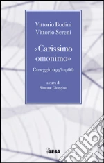 Bodini Vittorio; Sereni Vittorio; Giorgino S. (cur.)