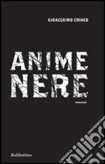 Anime nere libro di Criaco Gioacchino