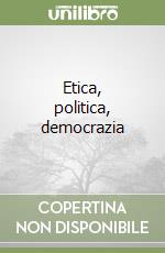 Etica politica democrazia libro di Casu Antonio