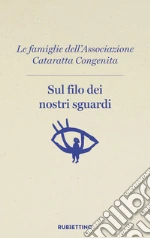 Associazione Cataratta Congenita (cur.)