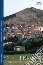 Rivisondoli. Guida storico-artistica alla città e dintorni libro
