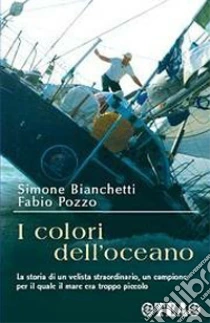 I colori dell'oceano libro di Bianchetti Simone - Pozzo Fabio