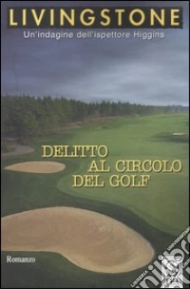 Delitto al circolo del golf libro di Livingstone J. B.