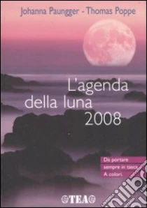 L'agenda della luna 2008 libro di Paungger Johanna - Poppe Thomas