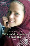 Tutta un'altra musica in casa Buz libro di Vastano Lucia
