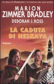La caduta di Neskaya libro di Zimmer Bradley Marion - Ross Deborah J.