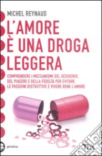 L'Amore è una droga leggera libro di Reynaud Michel - Siguret Catherine