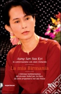 La Mia Birmania libro di Aung San Suu Kyi - Clements Alan