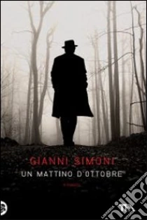 Un mattino d'ottobre libro di Simoni Gianni