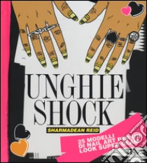 Unghie shock libro di Reid Sharmadean
