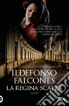 La regina scalza libro di Falcones Ildefonso