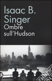 Ombre sull'Hudson libro di Singer Isaac B.