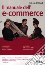 Il manuale dell'e-commerce libro di Ghislandi Roberto