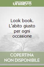 Look book. L'abito giusto per ogni occasione libro di Garcia Nina