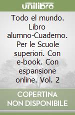 Todo el mundo. Libro alumno-Cuaderno. Con e-book. Con espansione online. Per le Scuole superiori libro di Ramos Catalina, Santos M. Jose, Santos M. Mercedes