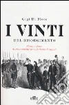 I vinti del Risorgimento. Storia e storie di chi combatté per i Borbone di Napoli libro di Di Fiore Gigi