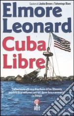 Cuba libre libro di Leonard Elmore