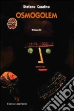Osmogolem libro di Casalino Stefano
