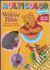 Winnie the Pooh. Nuove avventure nel bosco dei 100 Acri. Multicolor special libro