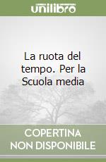 La ruota del tempo. Per la Scuola media (3) libro di Montanari Massimo