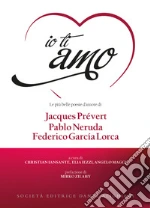 Prvert Jacques; Neruda Pablo; Garca Lorca Federico; Iansante C. (cur.); Iezzi E. (cur.); Maggi A. (cur.)