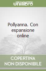 Pollyanna. Con espansione online libro di Porter Eleanor
