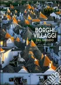 Borghi e villaggi del mondo libro di Paci Paolo