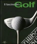 Il fascino del golf libro di Gennaro M. Pia