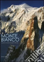 Monte Bianco. Scoperta e conquista del gigante delle Alpi libro di Ardito Stefano