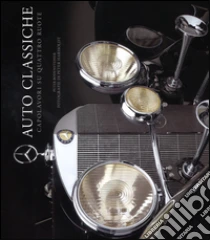 Auto classiche. Capolavori su quattro ruote libro di Bodensteiner Peter - Harholdt Peter