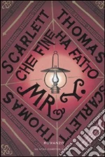 Che fine ha fatto Mr. Y libro di Thomas Scarlett