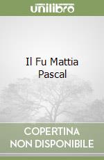 Il Fu Mattia Pascal libro di Pirandello Luigi; Campailla S. (cur.)
