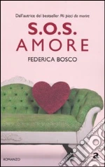 S.O.S. amore libro di Bosco Federica