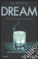 Dream. Cronache dell'incubo libro di McMann Lisa