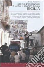 Storie, personaggi e luoghi segreti della Sicilia libro di Muccioli Nino
