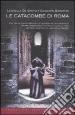 Le catacombe di Roma libro di De Santis Leonella - Biamonte Giuseppe