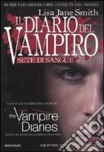 Sete di sangue. Il diario del vampiro libro di Smith Lisa J.
