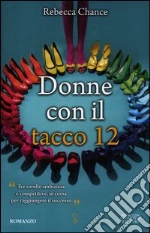 Donne con il tacco 12 libro di Chance Rebecca
