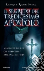 Il segreto del tredicesimo apostolo libro di Heller Richard - Heller Rachael
