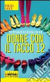 Donne con il tacco 12 libro di Chance Rebecca