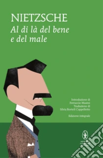 Al di là del bene e del male. Ediz. integrale libro di Nietzsche Friedrich