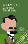 Così parlò Zarathustra. Ediz. integrale libro di Nietzsche Friedrich