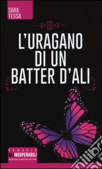 L'uragano di un batter d'ali libro di Tessa Sara