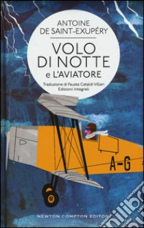 Volo di notte-L'aviatore. Ediz. integrali libro di Saint-Exupéry Antoine de
