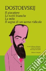 Dostoevskij Fdor; Martini M. (cur.); De Nardis L. (cur.); Zoccatelli P. (cur.)