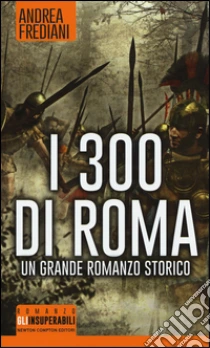 I 300 di Roma libro di Frediani Andrea