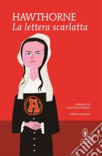 La lettera scarlatta. Ediz. integrale libro di Hawthorne Nathaniel